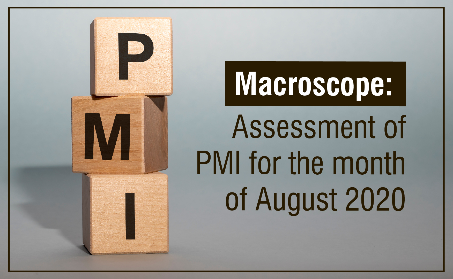 Macroscope: Assessment of PMI for the month of August 2020