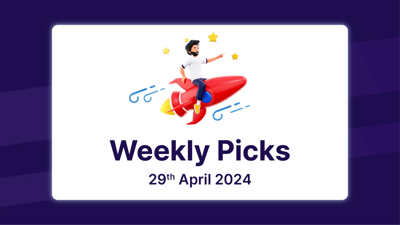 Weekly Picks 29th April 2024